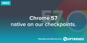 Chrome 57 updated on our checkpoints